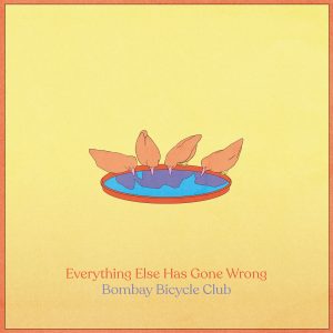 Bombay Bicycle Club - Everything Else Has Gone Wrong