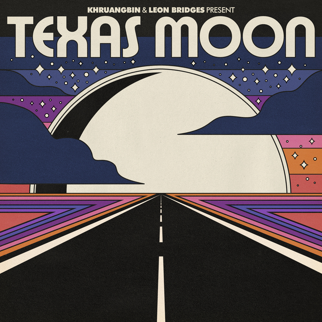 Texas Moon by Khruangbin and Leon Bridges