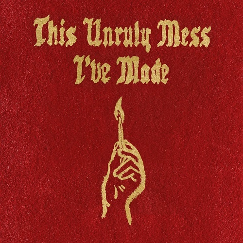 Macklemore and Ryan Lewis - This Unruly Mess I've Made