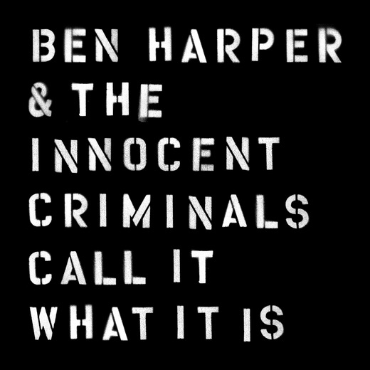 Ben Harper and the Innocent Criminals - Call It What It Is
