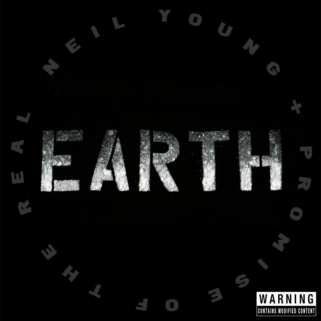 Neil Young and The Promise of The Real - Earth