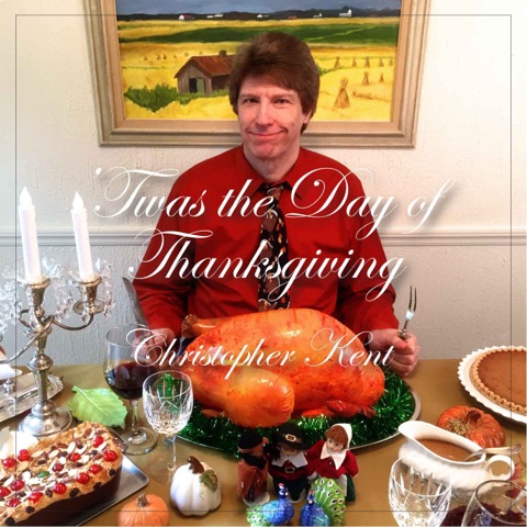 Christopher Kent - Twas the Day of Thanksgiving