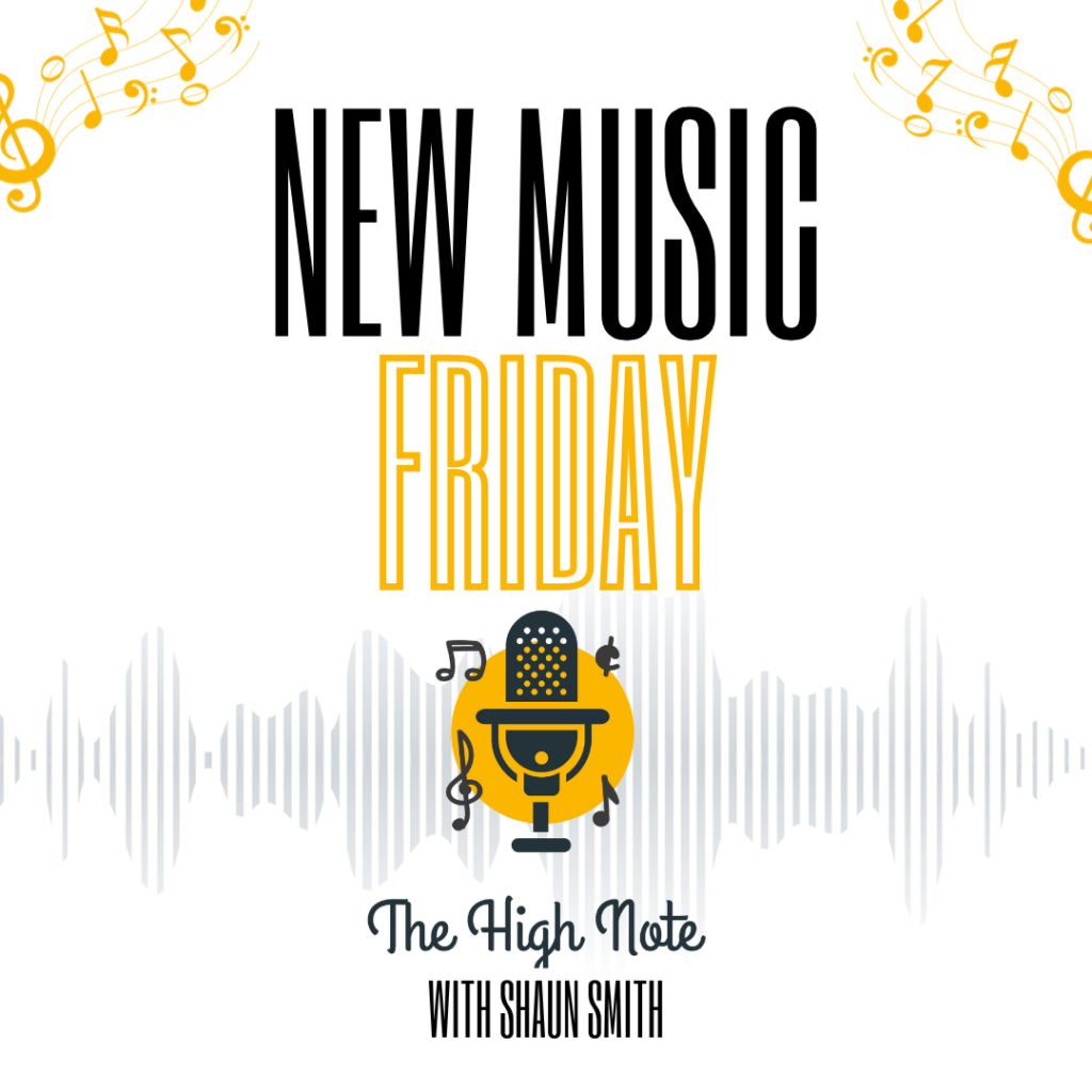 New Music Friday - The High Note with Shaun Smith