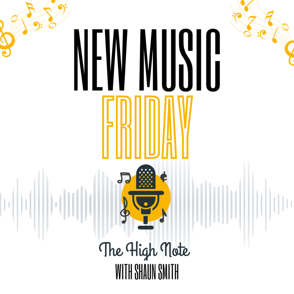 New Music Friday on The High Note with Shaun Smith