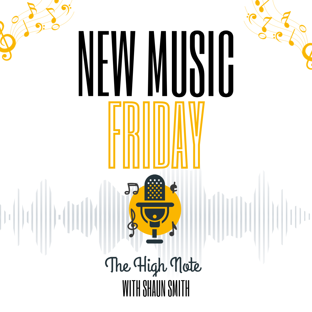 New Music Friday on The High Note with Shaun Smith